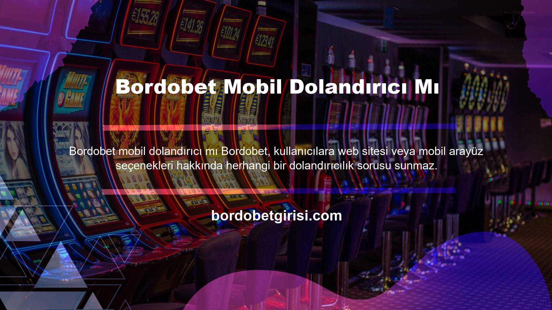 Bordobet mobil cihazlarda hile yapmamak için sitedeki tüm oyun alternatiflerini takip edebilir vs