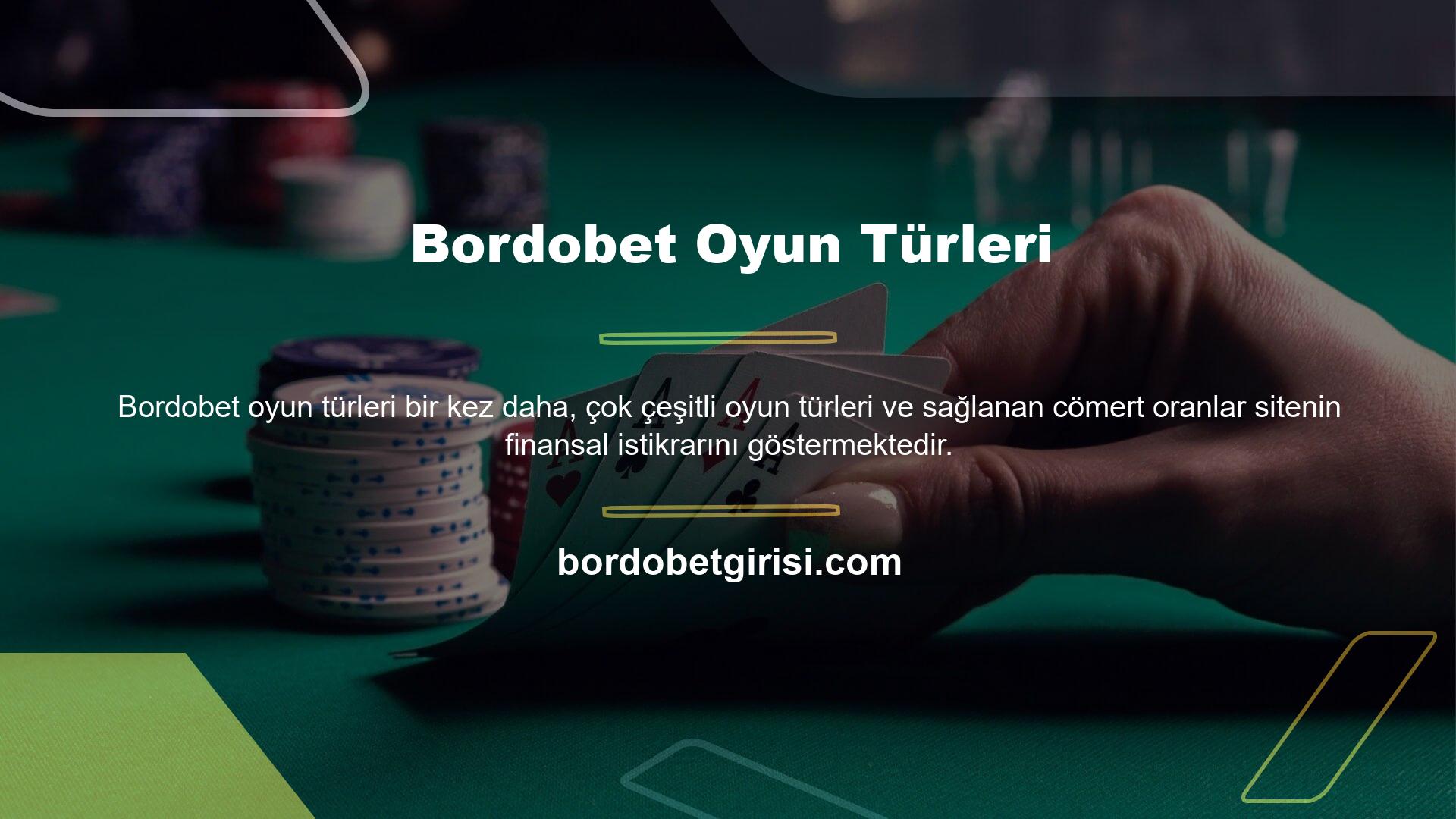 Bu nedenle Bordobet ülkemizde büyük bir popülerlik kazanmış ve önemli bir büyüme yaşamıştır